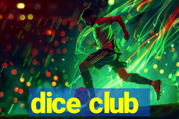 dice club